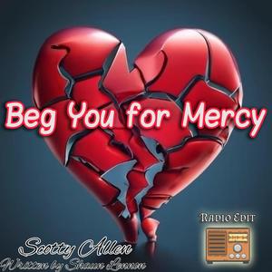 Beg You for Mercy (feat. Shaun Lennon) [Radio Edit]