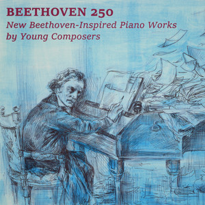 Beethoven 250 New Beethoven (Inspired Piano Works)