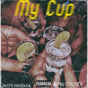 My Cup (feat. Pr3tty Montana)