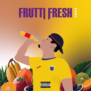 Frutti Fresh (feat. Rume) [Explicit]