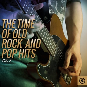 The Time of Old Rock and Pop Hits, Vol. 5