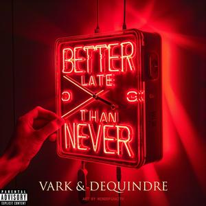 Better Late Than Never (Explicit)