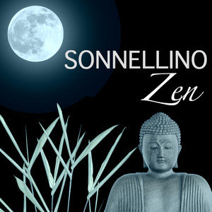 Sonnellino Zen - Musica Rilassante per Sonni Tranquilli di Neonati e Bambini Appena Nati