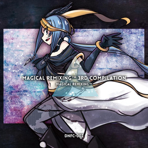 Magical Remixing™ 3rd Compilation