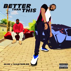 BETTER THAN THIS (Explicit)