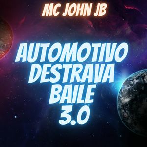 AUTOMOTIVO DESTRAVA BAILE 3.0 (Explicit)
