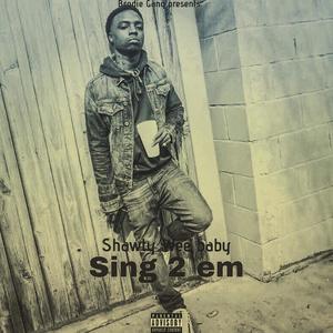 Sing 2 Em (Explicit)