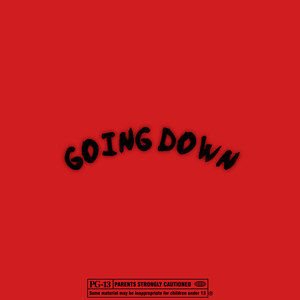 Going Down (Explicit)