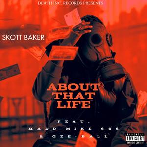 About That Life (feat. Madd Mike 666 & Gee-Ball) [Explicit]