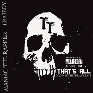 That's All (feat. Trajedy) (Explicit)