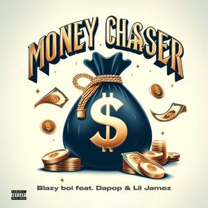 Money Chaser (feat. Dapop & Lil jamezbcd)