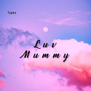 luv mummy (Explicit)