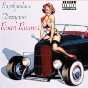 Road Runner $$$ (feat. Dezzyano) [Explicit]