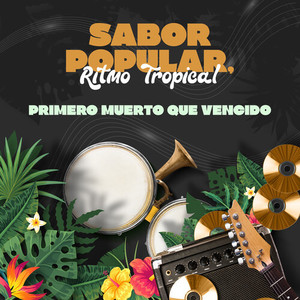 Sabor Popular, Ritmo Tropical - Primero Muerto Que Vencido