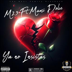 Ya no insistas (feat. Mami Dolce)