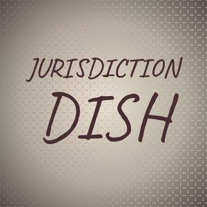 Jurisdiction Dish