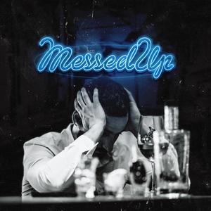 Messed Up (Explicit)