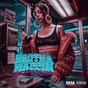 Brotha Maccin (Explicit)