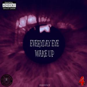 Everyday Eye Wake Up (Explicit)