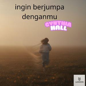 ingin berjumpa denganmu (Explicit)