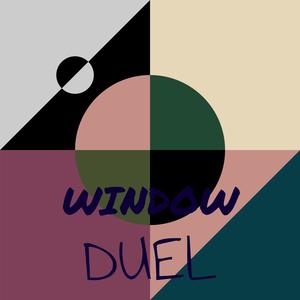 Window Duel