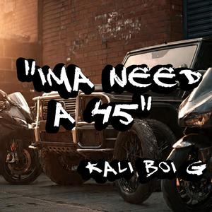 Ima Need A 45 (Explicit)