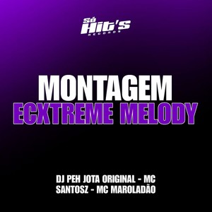 Montagem Ecxtreme Melody (Explicit)