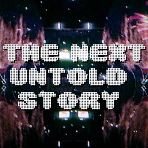 The next untold story (Explicit)