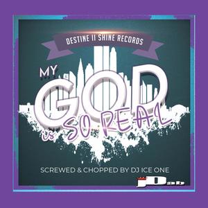 My God Is SO Real (feat. E Ross, K Renee & Urgency) (Screwed Version)