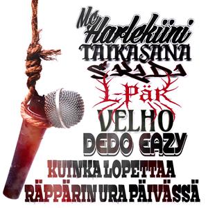 Kuinka lopettaa räppärin ura päivässä (feat. Taikasana, Skidi, L-Pär, Velho & Dedo Eazy) (Explicit)