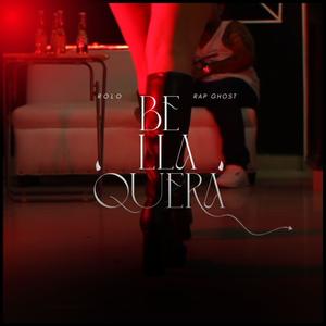 Bellaquera (feat. Rolo & Rap Ghost) (Explicit)