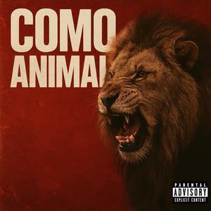 COMO ANIMAL (feat. CUBANO) (Explicit)