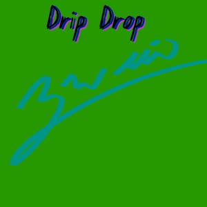 Drip Drop (Explicit)