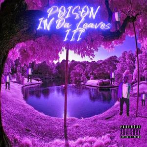 Poison in Da Leaves III (Explicit)