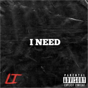 I NEED (Explicit)
