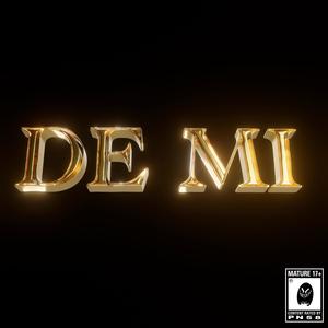 DE MI (feat. Golden K!DD, Saint G, Bidi 63, M0!M0 & Deorozco)