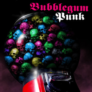 Bubblegum Punk (Explicit)