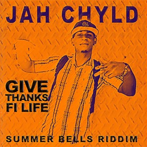 Give Thanks Fi Life (Summer Bells Riddim)