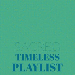 Sacred Timeless Playlist