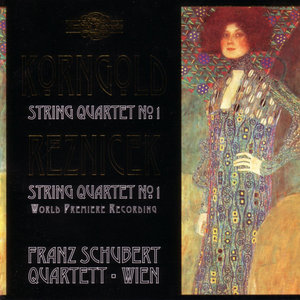 Korngold & Reznicek String Quartets