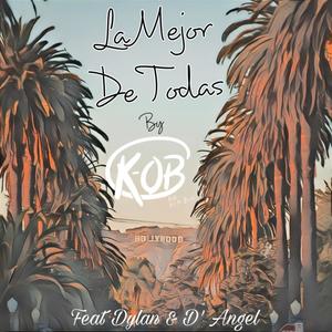 K-OB Sessions Vol. 1 La Mejor de Todas (feat. Dylan & De Angel)