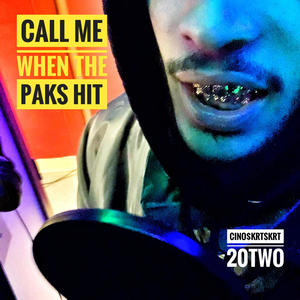 Call Me When The Paks Hit (feat. 20Two) [Explicit]