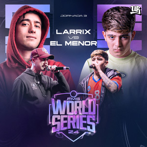 El Menor Vs Larrix - FMS World Series - Jornada 3 (Live) [Explicit]