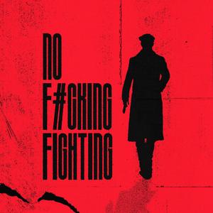 No F#cking Fighting (Explicit)