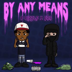 By Any Means (feat. EZ$) (Explicit)