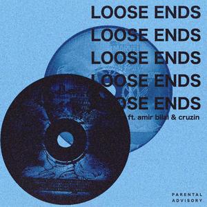 Loose Ends(feat. Amir Bilal & CRUZIN) (Explicit)