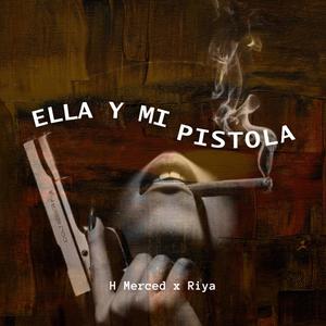 Ella y mi pistola (feat. Riya)