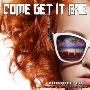 Come Get It Bae (South Edit)