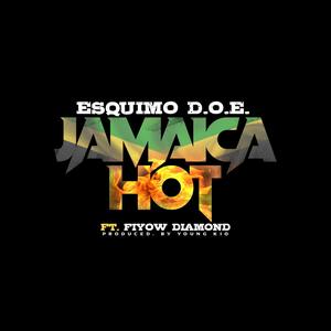 Jamaica Hot (feat. Fiyow Diamond) [Explicit]