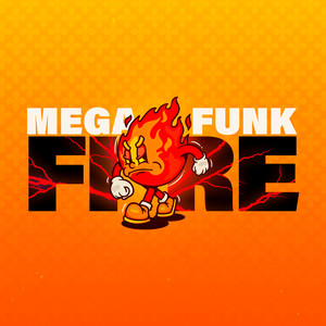 MEGA FUNK FIRE (Explicit)